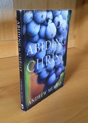 Abiding in Christ: A Classic Devotional Updated For Today