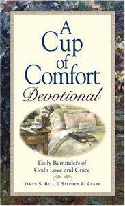 A Cup Of Comfort Devotional: Daily Reminders of God's Love and Grace