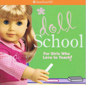 Doll School - For Girls Who Love to Teach! - Book Only - No Accessories - Create Your Own Accessories for More Fun!