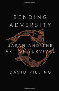 Bending Adversity: Japan and the Art of Survival