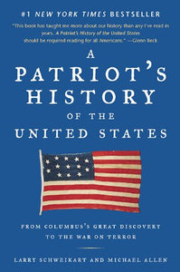 A Patriot's History of the United States: From Columbus's Great Discovery to the War on Terror