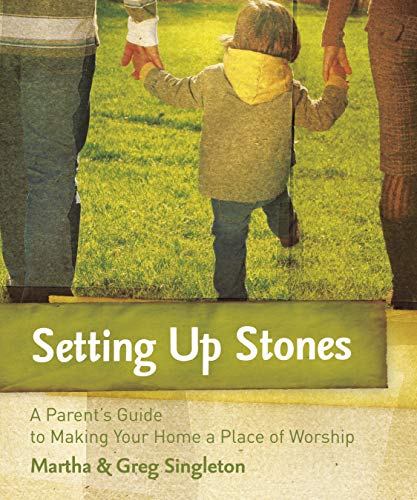 Setting Up Stones: A Parent's Guide to Making Your Home a Place of Worship