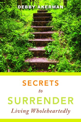 Secrets to Surrender: Living Wholeheartedly