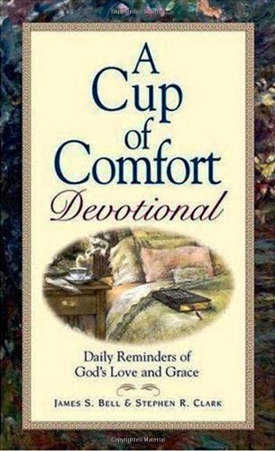 A Cup of Comfort Devotional: Daily Reflections to Reaffirm Your Faith in God