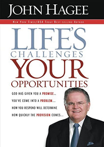 Life's Challenges, Your Opportunities: God Has Given You A Promise...You've Come Into A Problem...How You Respond Will Determine How Quickly The Provision Comes...