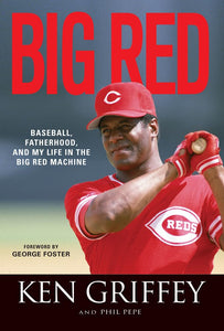 Big Red: Baseball, Fatherhood, and My Life in the Big Red Machine