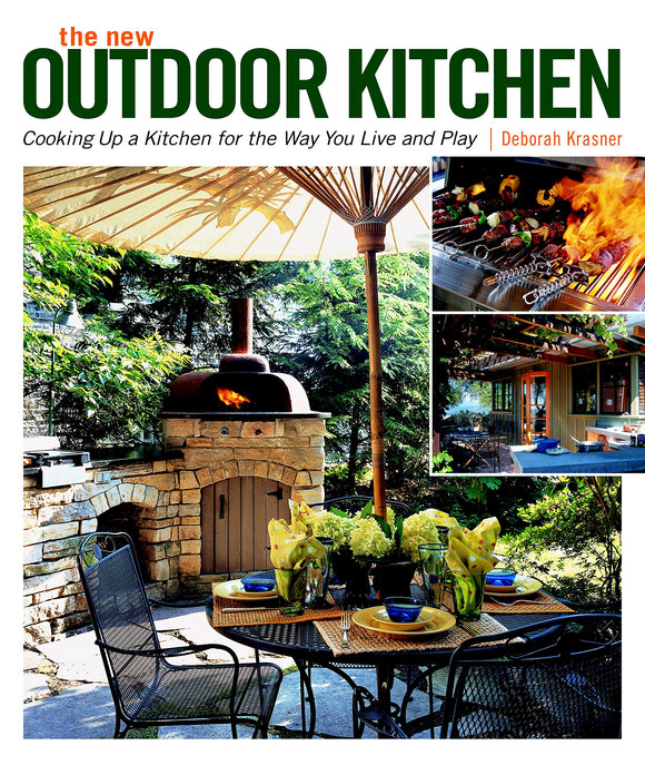 The New Outdoor Kitchen: Cooking Up a Kitchen for the Way You Live and Play