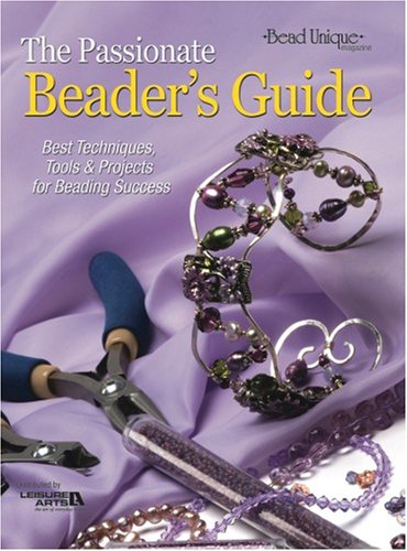 The Passionate Beader's Guide (Leisure Arts #4329)