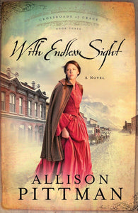 With Endless Sight (Crossroads of Grace #3)