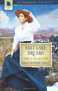 Salt Lake Dreams: The Greatest Find/Carousel Dreams/The Petticoat Doctor (Romancing America: Utah)