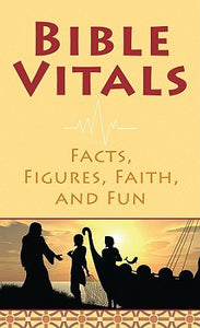 Bible Vitals: Facts, Figures, Faith, and Fun (VALUE BOOKS)