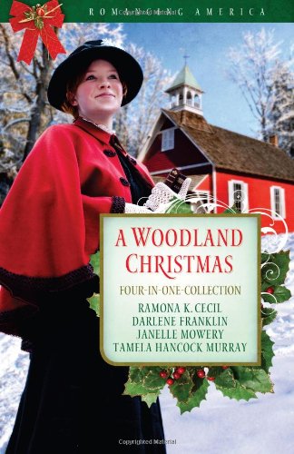 A Woodland Christmas: Face of Mary/To Hear Angels/The Christmas Chain/Love Came Home at Christmas (Romancing America: Texas)