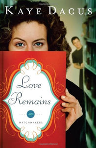 Love Remains (The Matchmakers)