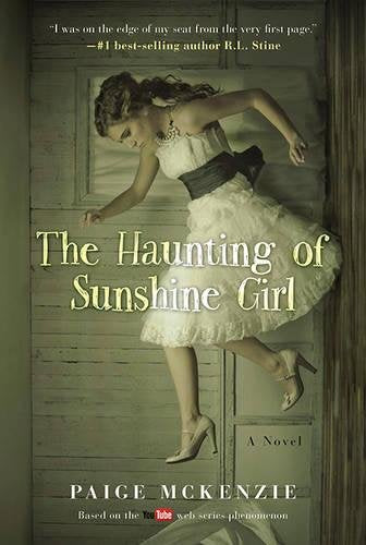 The Haunting of Sunshine Girl: Book One (The Haunting of Sunshine Girl Series, 1)