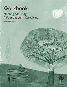 Workbook for Nursing Assisting: A Foundation in Caregiving, 4e