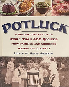 Potluck: A Special Collection of More Than 400 Recipes from Families and Churches Across the Country