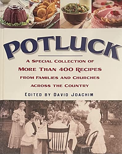 Potluck: A Special Collection of More Than 400 Recipes from Families and Churches Across the Country