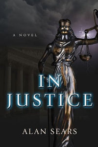 In Justice: A Novel