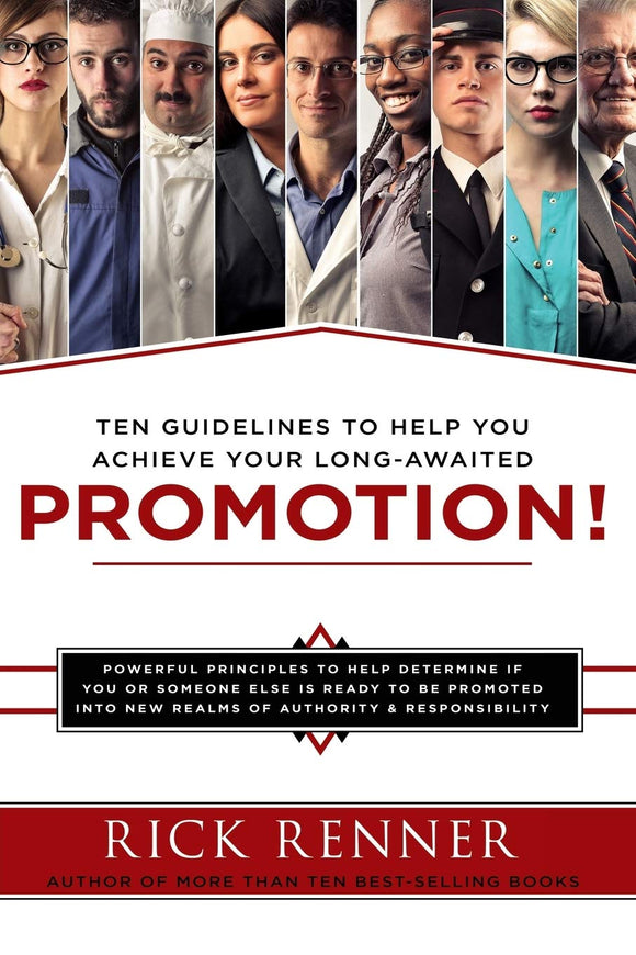 Promotion: Ten Guidelines to Help You Achieve Your Long-Awaited Promotion