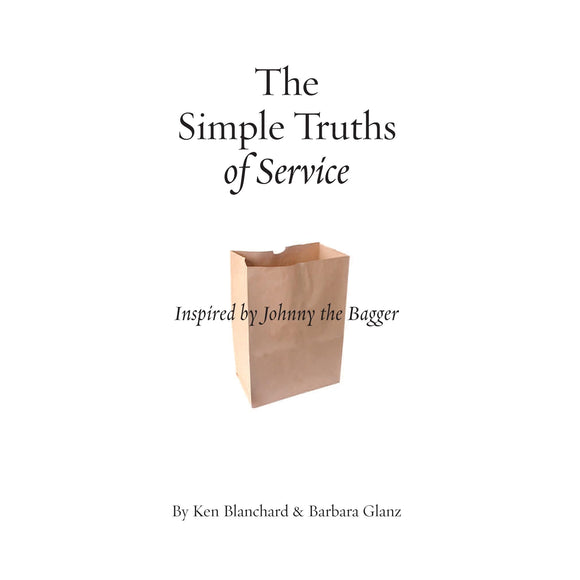 The Simple Truths of Service (Book Only): Inspired by Johnny the Bagger