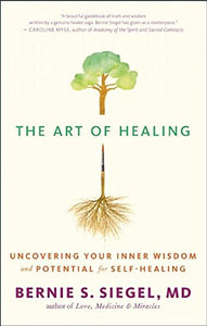 The Art of Healing: Uncovering Your Inner Wisdom and Potential for Self-Healing