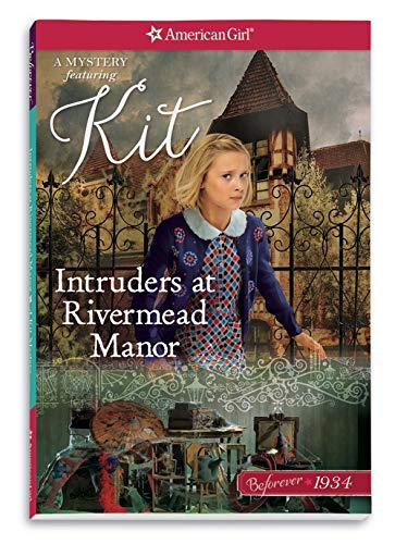 Intruders at Rivermead Manor: A Kit Mystery (American Girl Beforever Mysteries)