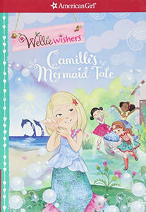 Camille's Mermaid Tale (American Girl: Wellie Wishers)