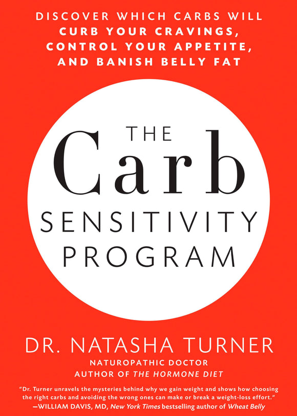 The Carb Sensitivity Program: Discover Which Carbs Will Curb Your Cravings, Control Your Appetite, and Banish Belly Fat