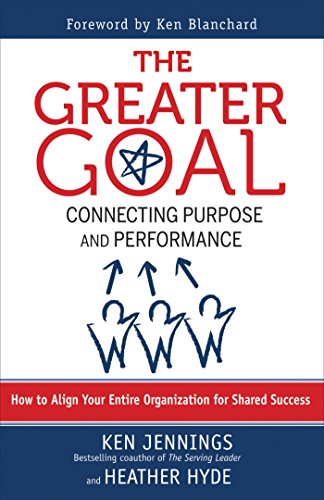 The Greater Goal: Connecting Purpose and Performance