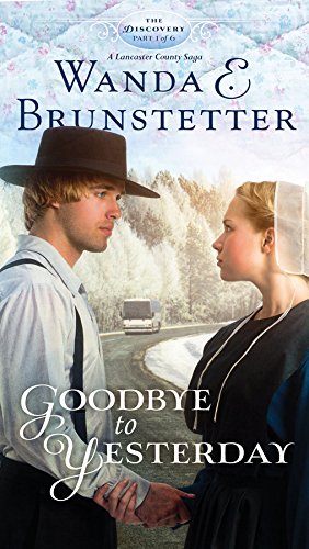 Goodbye to Yesterday: Part 1 (The Discovery - A Lancaster County Saga)