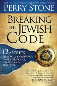 Breaking the Jewish Code: Twelve Secrets that Will Transform Your Life, Family, Health, and Finances