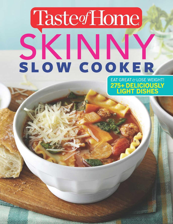 Taste of Home Skinny Slow Cooker: Cook Smart, Eat Smart with 278 Healthy Slow-Cooker Recipes