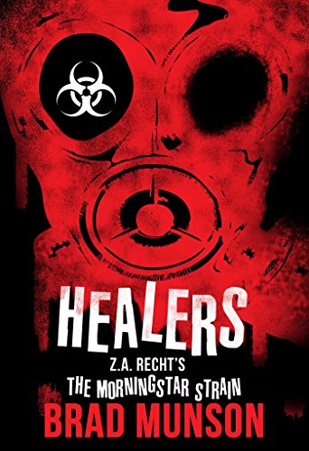 Healers: A Morningstar Strain Novel (4) (Z.A. Recht's Morningstar Strain)