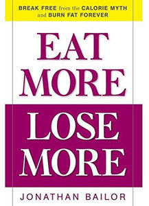 Eat More, Lose More