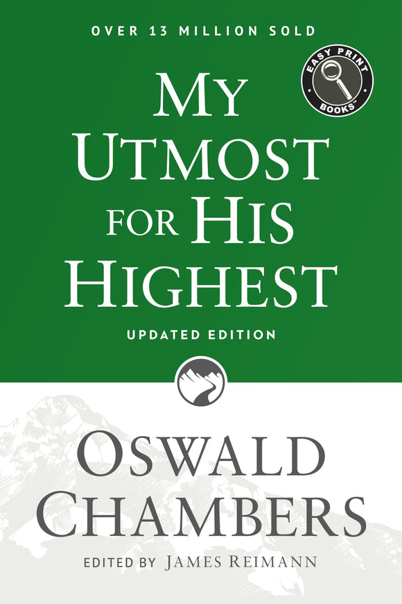 My Utmost for His Highest: Updated Language Easy Print Edition (Authorized Oswald Chambers Publications)