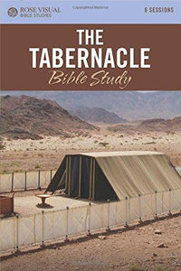 The Tabernacle Bible Study (Rose Visual Bible Studies)