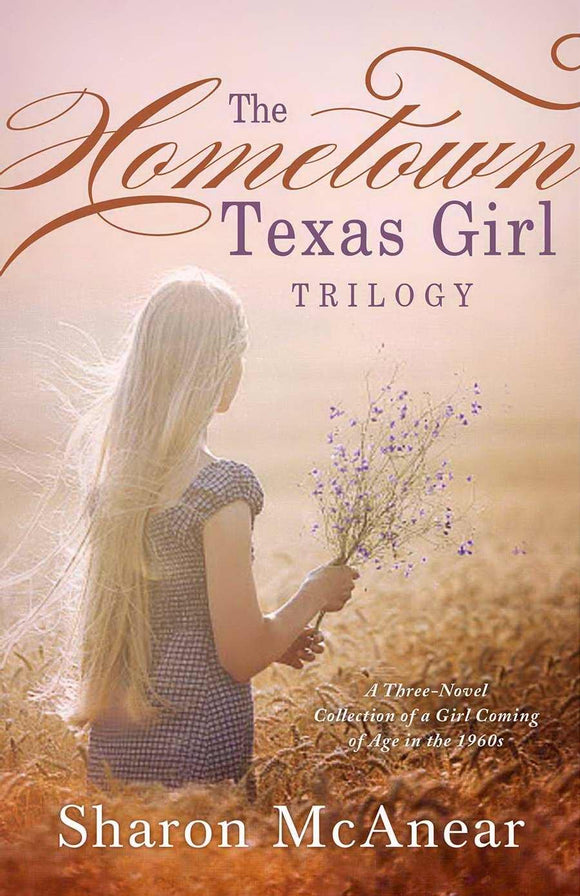 The Hometown Texas Girl Trilogy: A Three-Novel Collection of a Girl Coming of Age in the 1960s