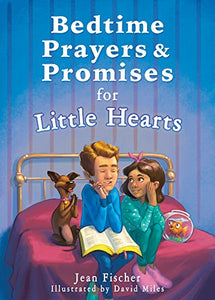 Bedtime Prayers and Promises for Little Hearts (Bedtime Bible Stories)