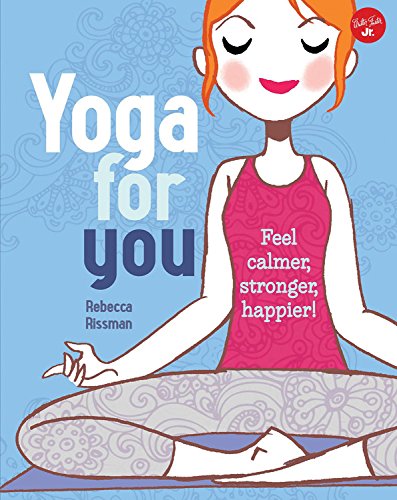 Yoga for You: Feel calmer, stronger, happier! (Good For You)