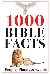 1000 Bible Facts: People, Places, & Events