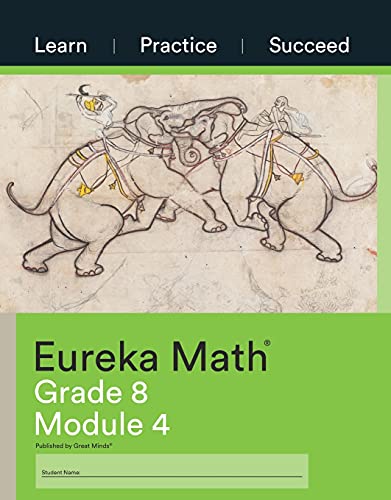 Eureka Math, Learn Practice Succeed, Grade 8 Module 4, c. 2015 9781640549838, 1640549838