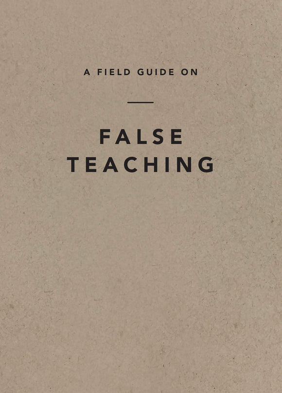 A Field Guide on False Teaching