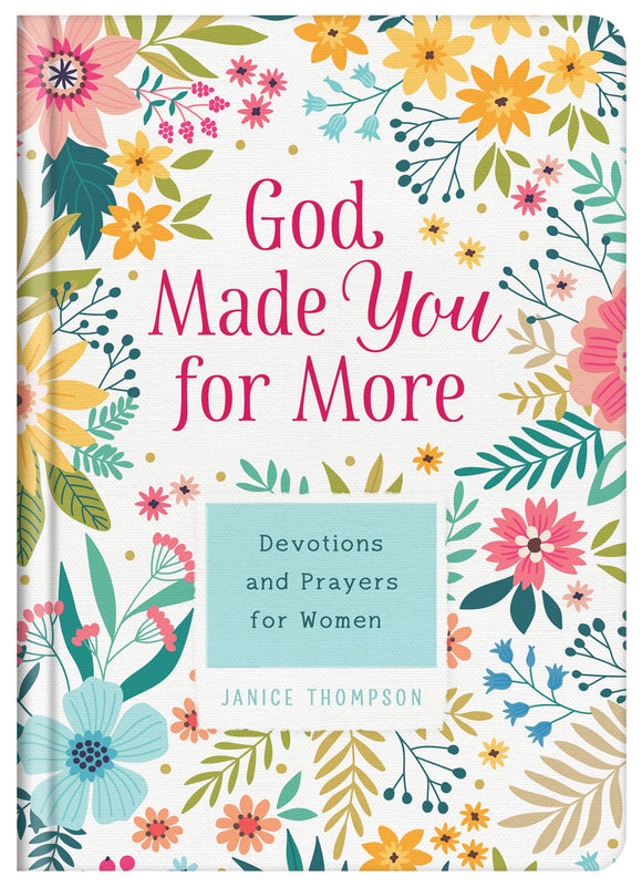 God Made You for More: Devotions and Prayers for Women