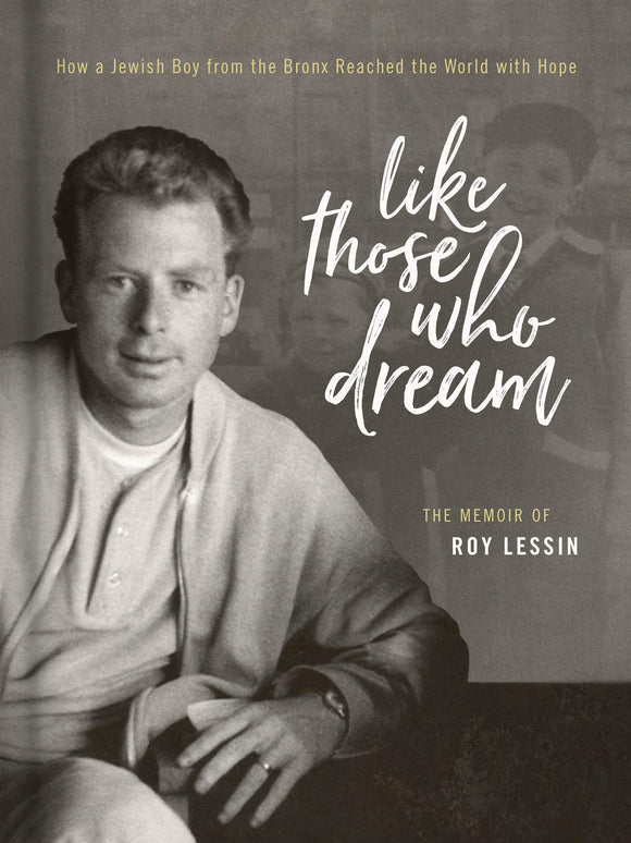 Like Those Who Dream: How a Jewish Boy from the Bronx Reached the World with Hope