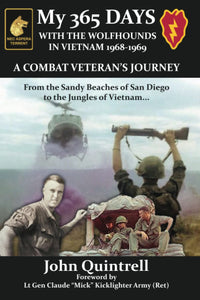 My 365 DAYS!! WITH THE WOLFHOUNDS IN VIETNAM 1968-1969: A COMBAT VETERAN’S JOURNEY