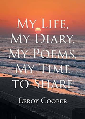 My Life, My Diary, My Poems, My Time to Share