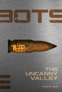 The Uncanny Valley (Bots) (Bots, 3)