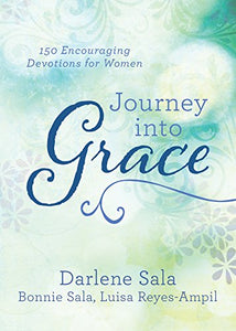 Journey into Grace: 150 Encouraging Devotions for Women