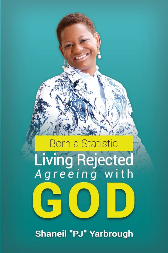 Born a Statistic: Living Rejected Agreeing with GOD