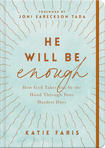 He Will Be Enough: How God Takes You by the Hand Through Your Hardest Days (Journaling Devotional with Band)